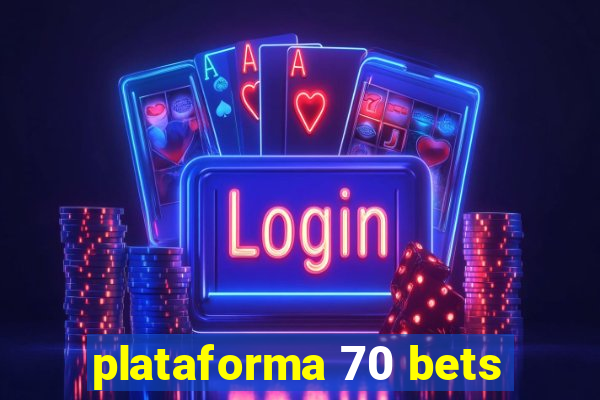 plataforma 70 bets